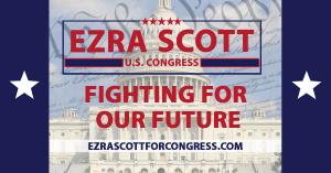 Ezra Scott For U.S. Congress