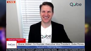 Shane Walker, Prominent Budgeting Technology Expert, and Co-founder, Executive Vice President of Qube Money Zoom Interviewed for The DotCom Magazine