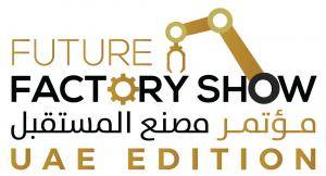 Future Factory Show UAE, Conference on Digital Transformation, Industry 4.0 and Industrial Strategy UAE