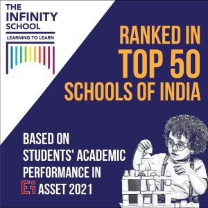 The Infinity School ranks amongst the top 50 schools in India based on students' performance in Ei Asset skill-based assessment 2021.