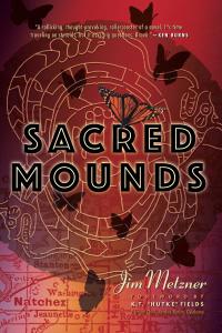 SACRED MOUNDS Thriller Fantasy by JIM METZNER Releases 30 April (PHiR Publishing)