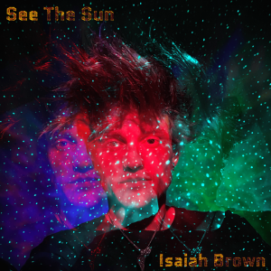 Artwork of single release 'See The Sun' by Isaiah Brown