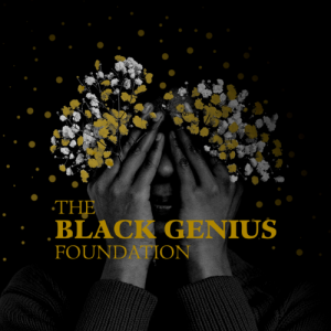 The Black Genius Foundation