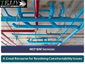 MEP BIM Services - A Great Recourse for Resolving Constructability Issues