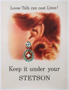 American World War II poster titled Loose Talk Can Cost Lives – Keep It Under Your Stetson, circa 1942, made by an unknown designer (estimate: $800-$1,200).