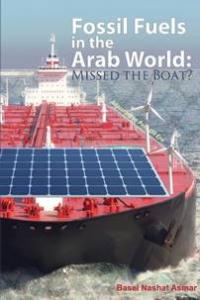 Fossil Fuels in the Arab World: Missed the Boat?