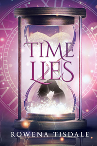 Time Lies, A time travel romance by Rowena Tisdale