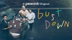 BUST DOWN, a Peacock original comedy series