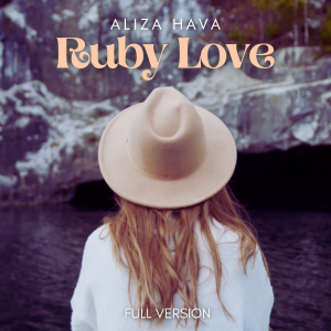 Independent music artist Aliza Hava's song "Ruby Love" from the album "Natural State"