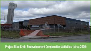 Project Blue Crab, Redevelopment Construction Activities (circa 2020)
