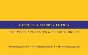 Thru A Sweet Day in LA, Recruiting for Good, The Sweetest Gigs; the staffing agency everyone loves role models positive values for a fun fulfilling life #attitude #effort #talent #landsweetjob #partyforgood www.RecruitingforGood.com