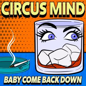 CIRCUS MIND Showcase Their ’70s Rock, Funk, and Jazz Grooves on the New Single “BABY COME BACK DOWN”