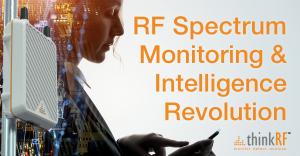 RF Spectrum Monitoring & Intelligence Revolution