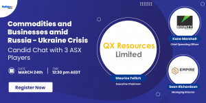 Kalkine Media presents Invest Nest Webinar titled Commodities and Businesses amid Russia-Ukraine Crisis - Candid Chat with 3 ASX Players on March 24, 2022