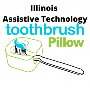 Illinois Assistive Technology Toothbrush Pillow