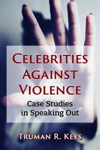 NEW BOOK EXAMINES CELEBRITY CASE STUDIES RELATING TO VIOLENCE AND PUBLIC SAFETY