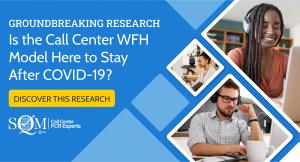 Groundbreaking Research: Is the Call Center WFH Model Here to Stay After COVID-19? - Discover this research