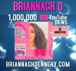 Briannagh D racks-up over 1 million video views on new single 'Run My Check'.