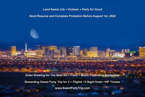 Land a Sweet Job, Kickass, & Party for Good. Submit your resume to enter drawing for Life is Beautiful, a Art +Food + Music Festival in Vegas! #landsweetjob #partyforgood www.SweetPartyTrip.com