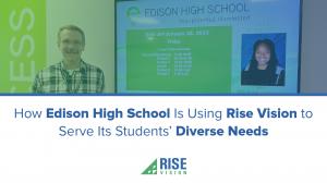 How Edison High School Is Using Rise Vision to Serve Its Students’ Diverse Needs