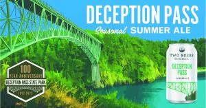 Image of a logo for Deception Pass State Park 100 Year Anniversary on the left over a colorful image of Deception Pass and a can of Deception Pass Summer Ale on the right side.