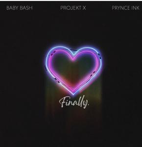 PROJEKT X #1 RATED LAS VEGAS PRODUCERS RELEASE FOLLOW UP SINGLE, TITLED, “FINALLY” FEATURE’S BABY BASH AND PRYNCE INK