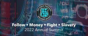 Follow Money Fight Slavery 2022 Summit