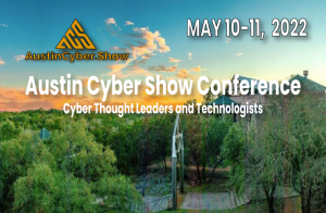 Austin Cyber Show at Concordia University Campus May 9-11 2022