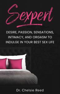 2SLGBTQIA+, Kink, Poly, ALL Inclusive Book to Transform Views on Sex, Orgasm, and Fulfillment by Dr. Chelsie Reed