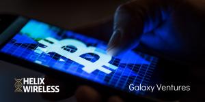 Helix Wireless selects Galaxy Ventures for Crypto