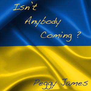 Peggy James - Isn't Anybody Coming Cover