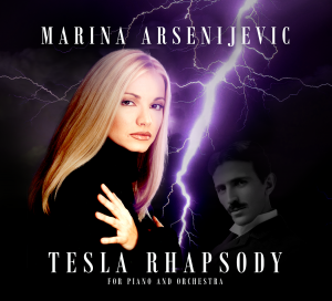 TESLA RHAPSODY a “tour de force” by award winning pianist and composer Marina Arsenijevic pays tribute to Nikola Tesla