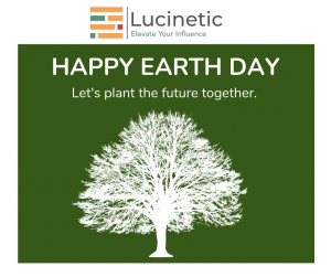 Lucinetic Goes Green with Evertreen for Earth Day 2022