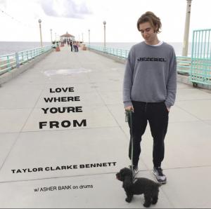 Taylor Clarke Bennett Releases New Hip Pop Music LOVE WHERE YOURE FROM