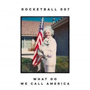 “What Do We Call America” New Terrific Patriotic Pop Song By Rocketball 007