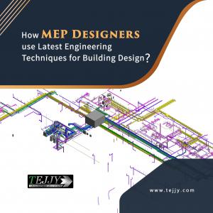 MEP Designers Use Latest Engineering Techniques for Building Design