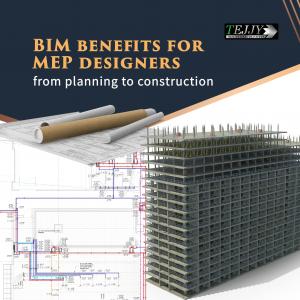 BIM Benefits for MEP Designers from Planning to Construction