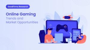 Top Trends and Market Opportunities for Online Gaming