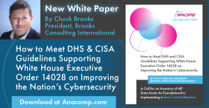 White Paper on How to Meet DHS and CISA Guidelines Supporting White House Executive Order 14028 on "Improving the Nation’s Cybersecurity"