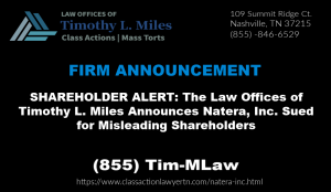 The Law Offices of Timothy L. Miles Announces Natera, Inc. Sued for Misleading Shareholders