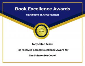 The Unfakeable Code®,  Take back control, lead authentically and live freely on your terms by Tony Jeton Selimi is the Winner of the Book Excellence Award 2022