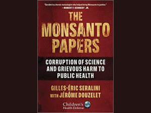 Gilles Éric Seralinis New Book Gives The Whole Truth on Monsantos Efforts to Discredit Science on Roundup Weed Killer