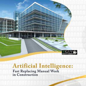 Artificial Intelligence - Fast Replacing Manual Work in Construction