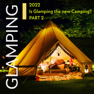 Is Glamping the new camping part 2 of 2