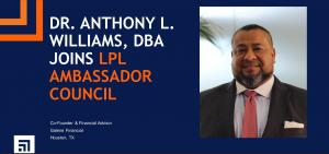 Dr. Anthony L. Williams, named to the LPL Ambassador Council