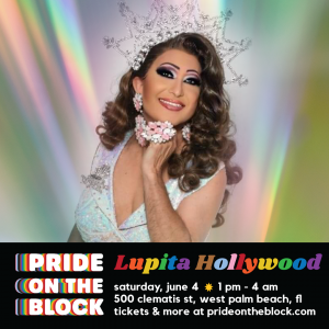 Lupita Hollywood Drag Queen Performer at Pride On The Block in West Palm Beach, Florida