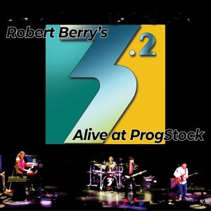 Robert Berry's 3.2 - Alive at ProgStock Cover