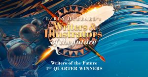 1st Quarter Writers and Illustrators of the Future Contests