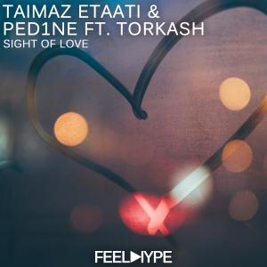 PED1NE & Taimaz Etaati_Sight Of Love (feat. Torkash)