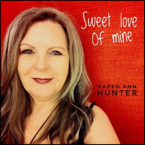 Karen Ann Hunter - "Sweet Love of Mine" Cover